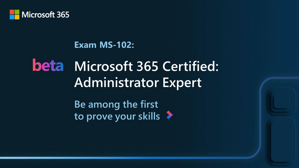 Prove Your Expertise: Take Exam MS-102: Microsoft 365 Administrator&nbsp;(beta)